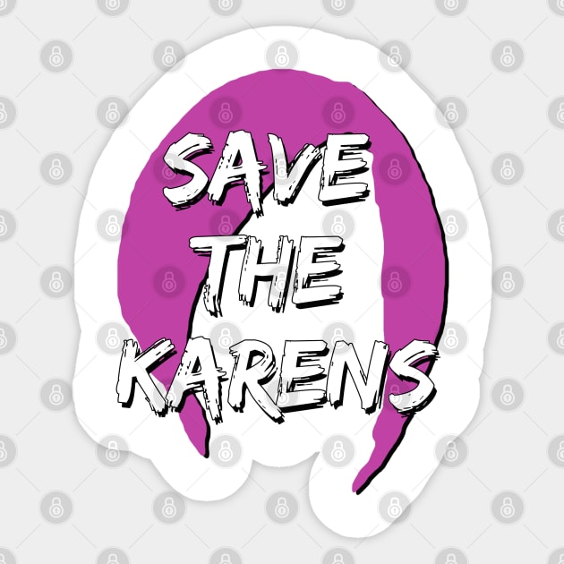 Save the Karen Sticker by karutees